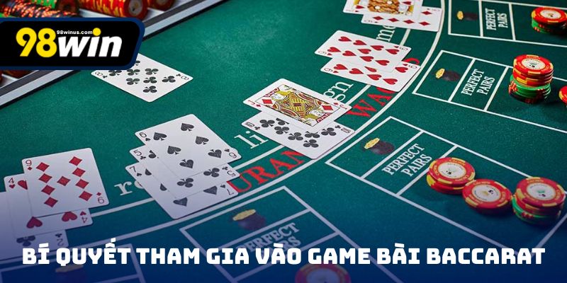 Bí quyết tham gia vào tựa game bài baccarat