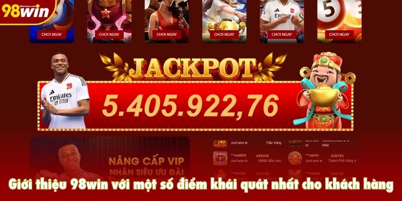 Giới thiệu 98win với một số điểm khái quát nhất cho khách hàng