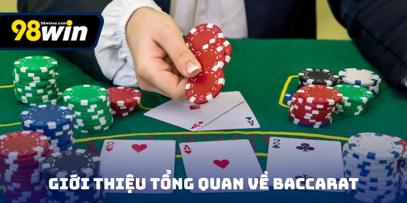 Giới thiệu tổng quan về trò chơi baccarat
