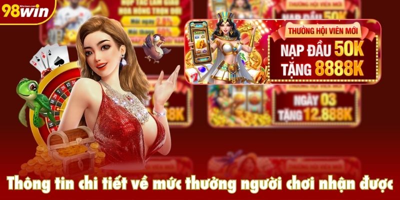 Thông tin chi tiết về mức thưởng người chơi nhận được