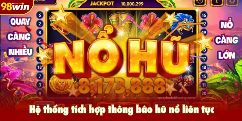 Hệ thống tích hợp thông báo hũ nổ liên tục