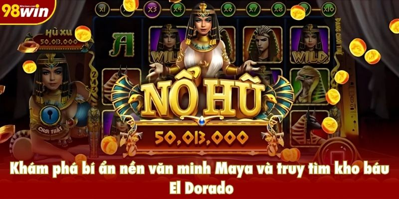 Khám phá bí ẩn nền văn minh Maya và truy tìm kho báu El Dorado