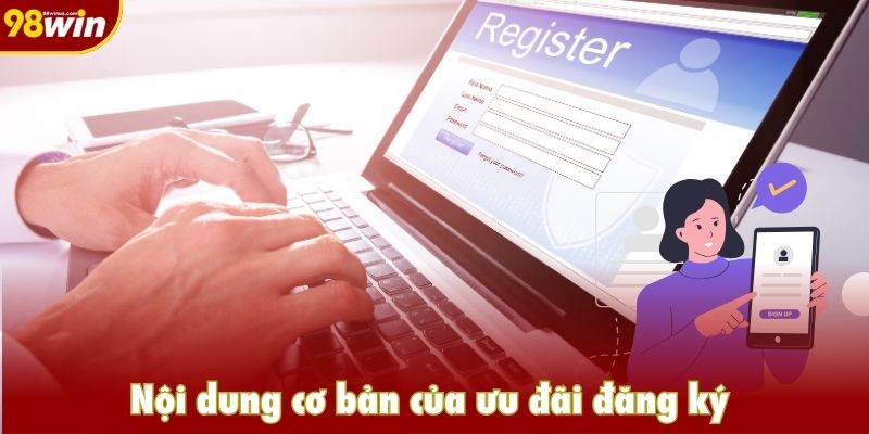Nội dung cơ bản của ưu đãi đăng ký
