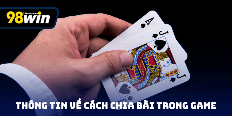 Thông tin về cách chia bài trong game