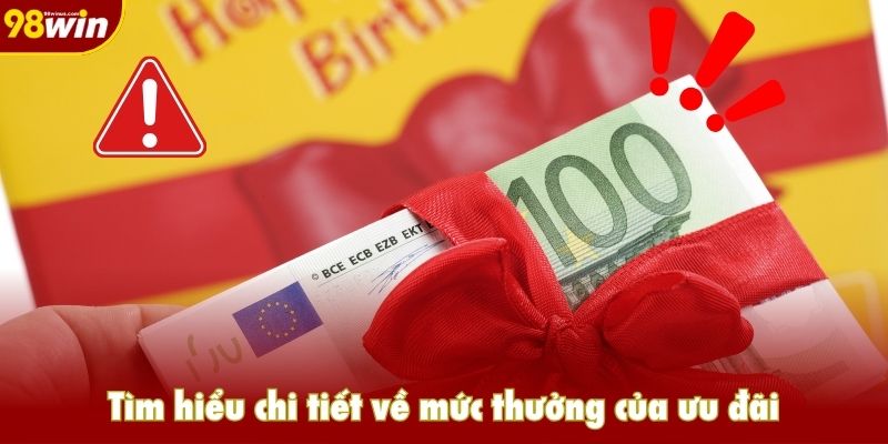 Một số lưu ý khi nhận thưởng sinh nhật 980k tại hệ thống