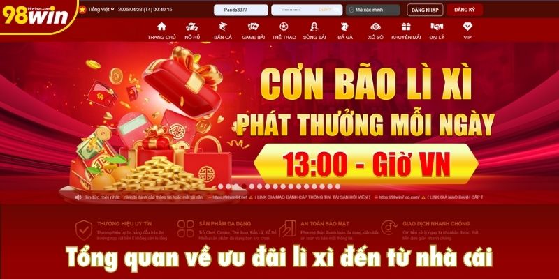 Tổng quan về ưu đãi lì xì đến từ nhà cái