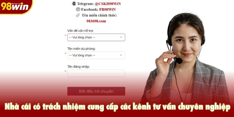 Nhà cái có trách nhiệm cung cấp các kênh tư vấn chuyên nghiệp